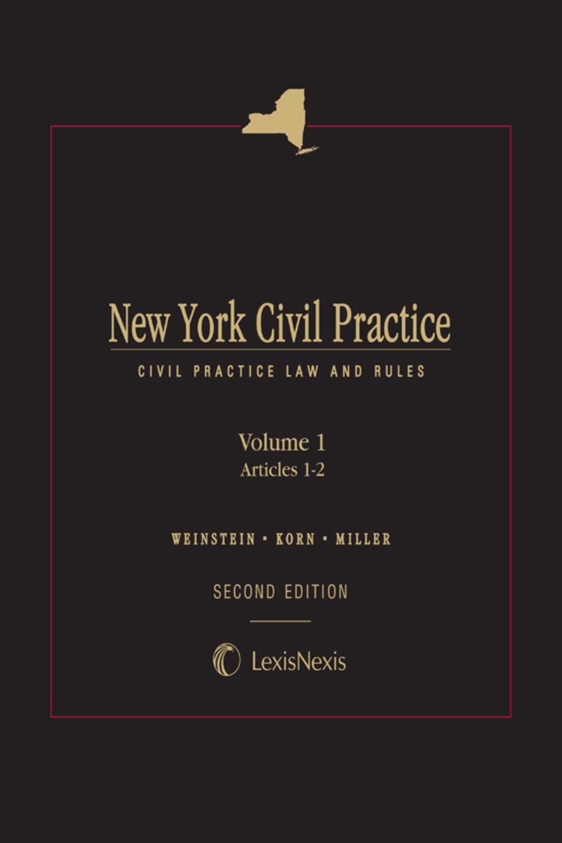 Weinstein Korn and Miller New York Civil Practice: CPLR 