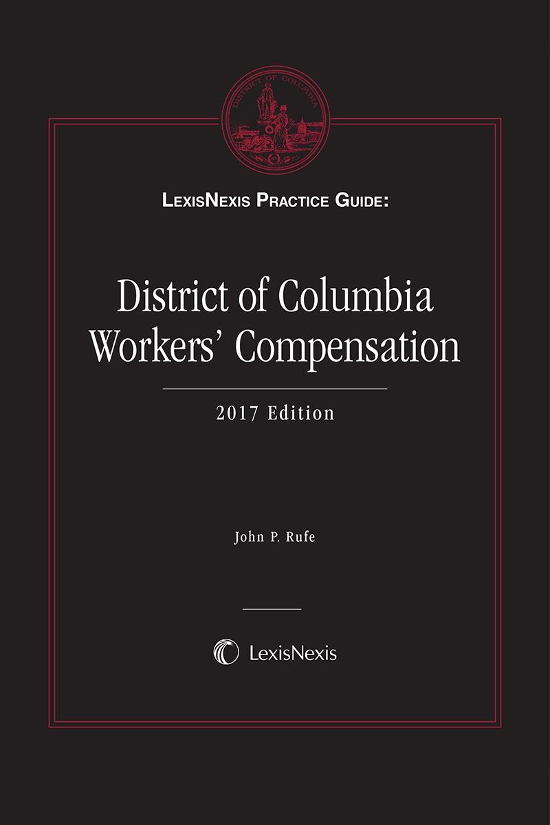 LexisNexis Practice Guide: District of Columbia Workers’ Compensation 