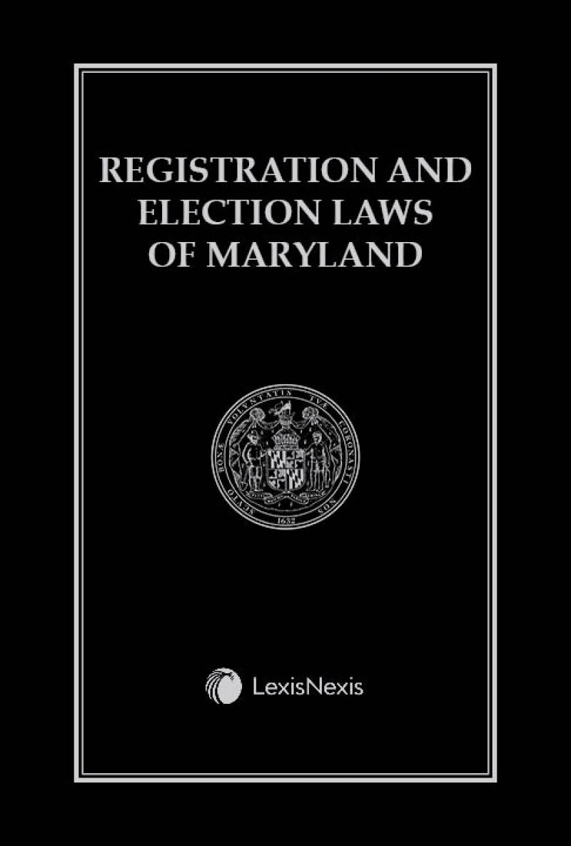Registration and Election Laws of Maryland LexisNexis Store