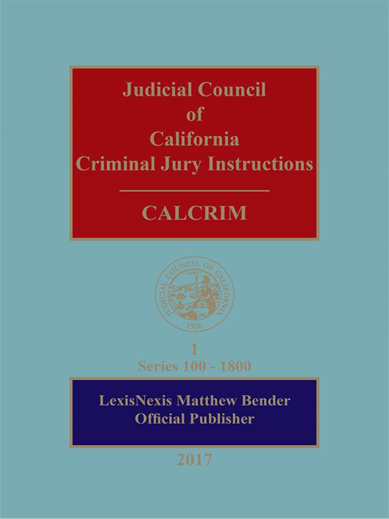 Judicial Council of California Criminal Jury Instructions (CALCRIM