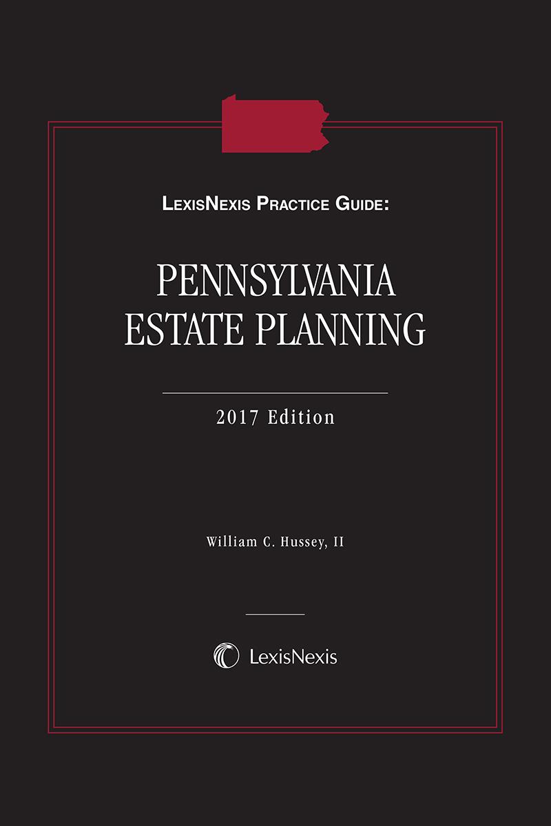 
LexisNexis Practice Guide: Pennsylvania Estate Planning 