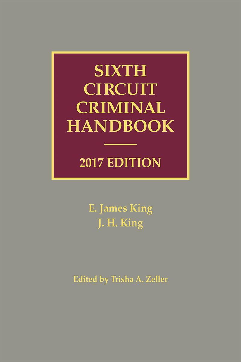 
Sixth Circuit Criminal Handbook, 2017 Edition 