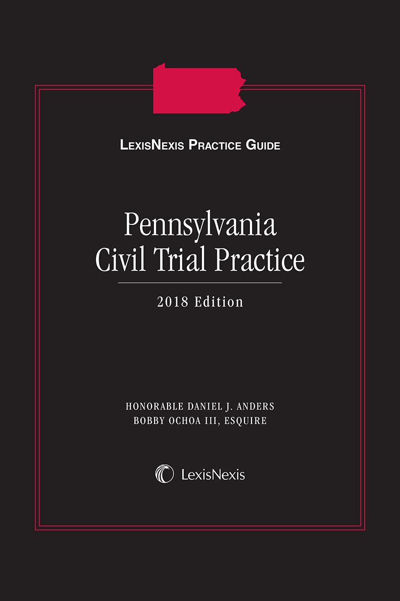 
LexisNexis Practice Guide: Pennsylvania Civil Trial Practice  