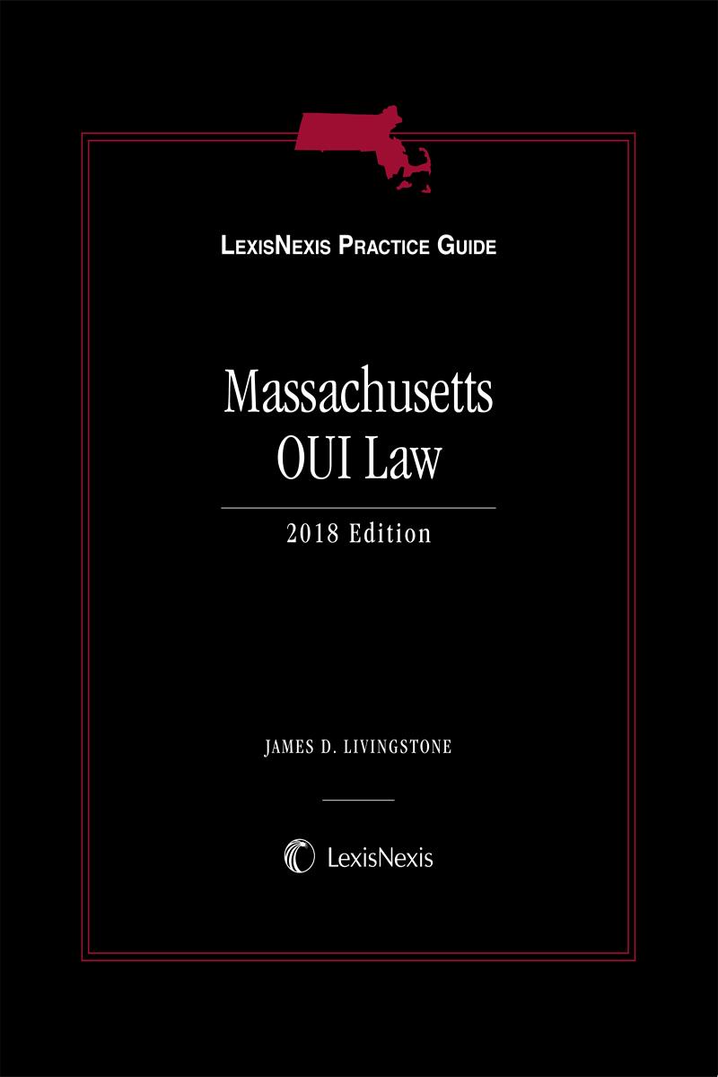 
LexisNexis Practice Guide: Massachusetts OUI Law