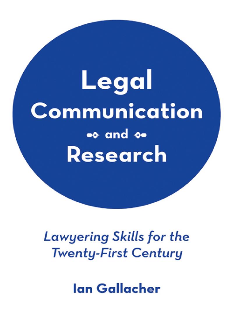 Legal Communication and Research Lawyering Skills for the