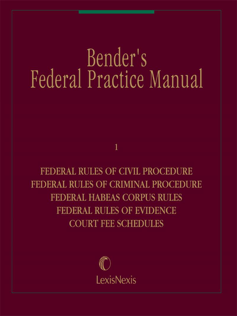 Bender S Federal Practice Manual Lexisnexis Store