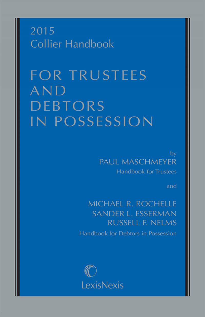 Collier Handbook for Trustees and Debtors in Possession, 2016 Edition