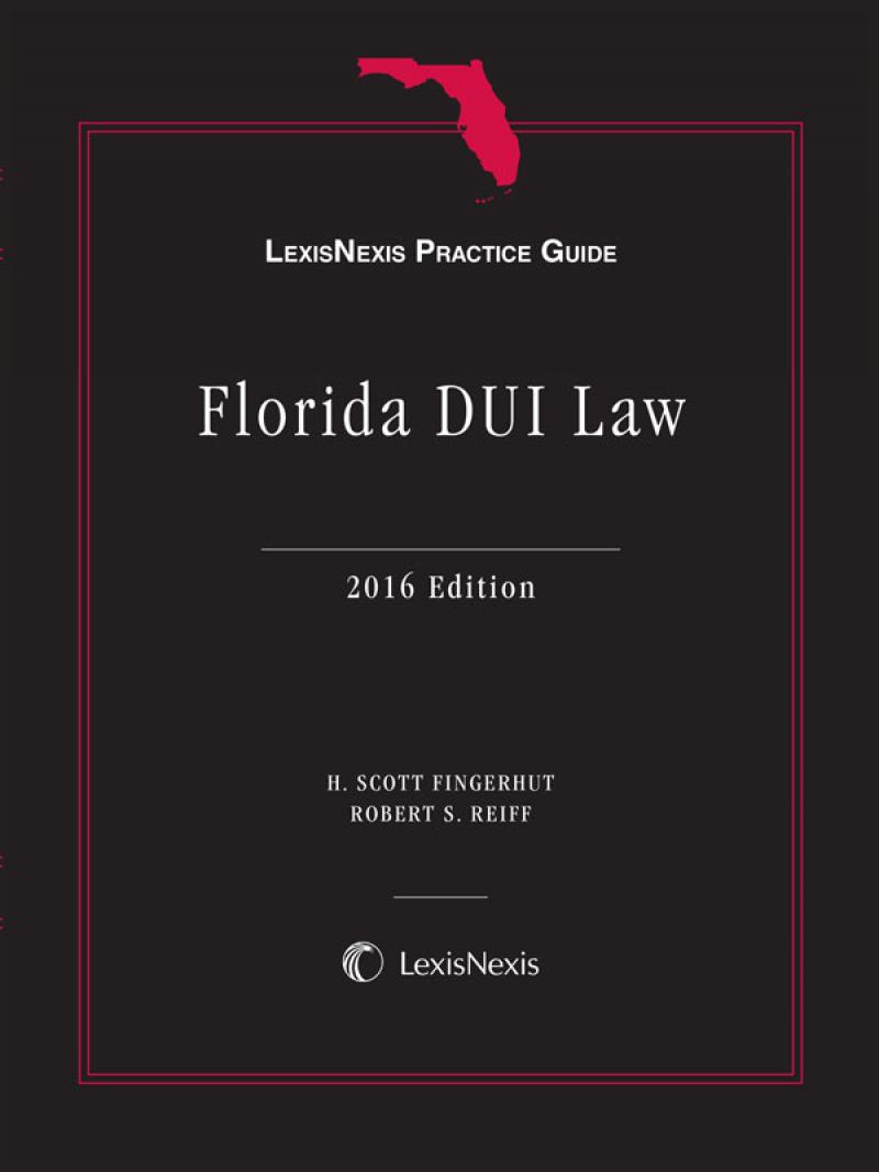 LexisNexis Practice Guide: Florida DUI Law 
