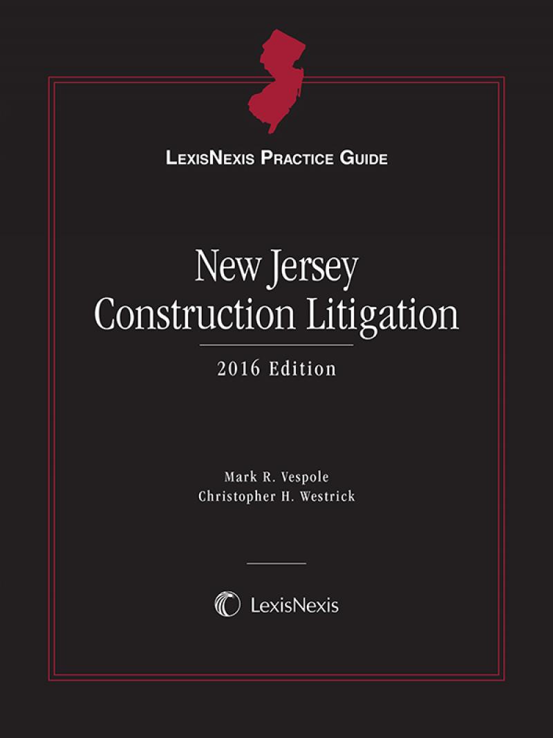LexisNexis Practice Guide: New Jersey Construction Litigation 