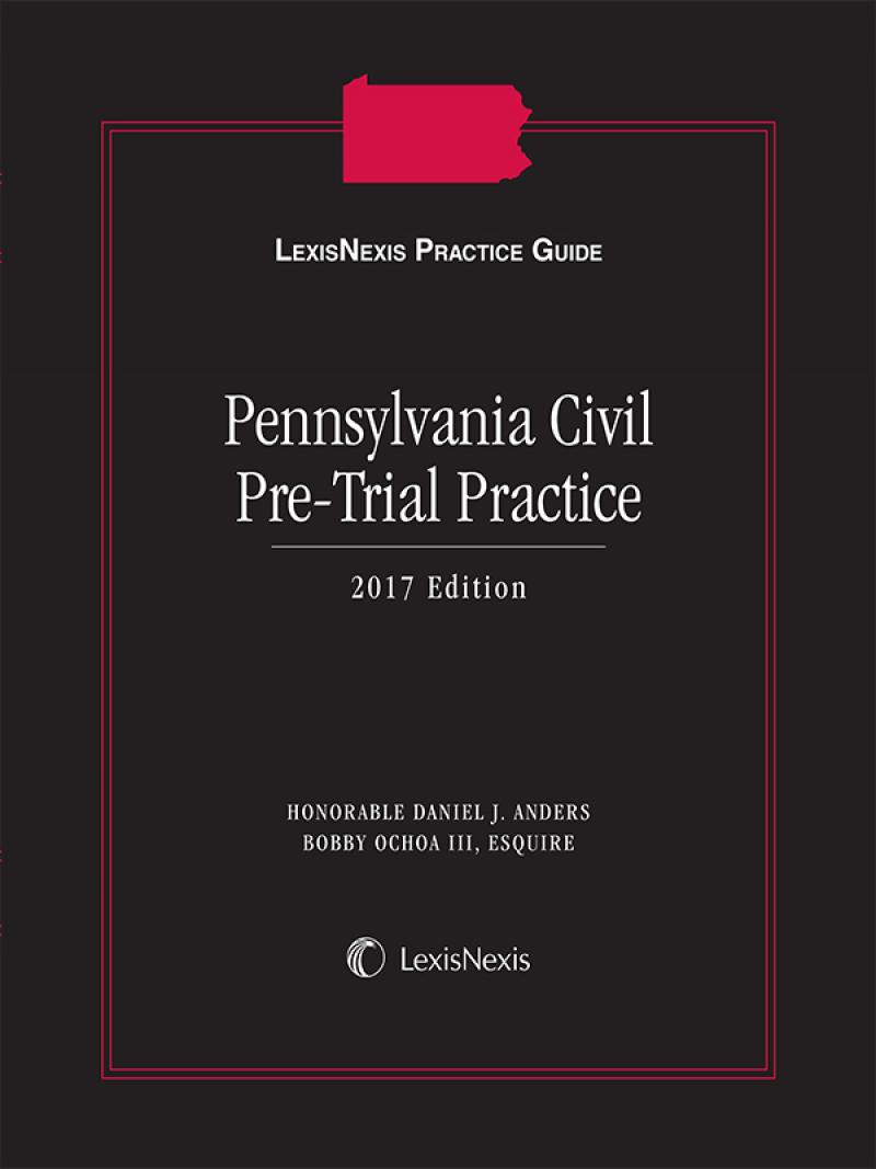
LexisNexis Practice Guide: Pennsylvania Civil Pre-Trial Practice 