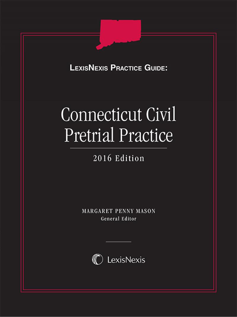 LexisNexis Practice Guide: Connecticut Civil Pretrial Practice