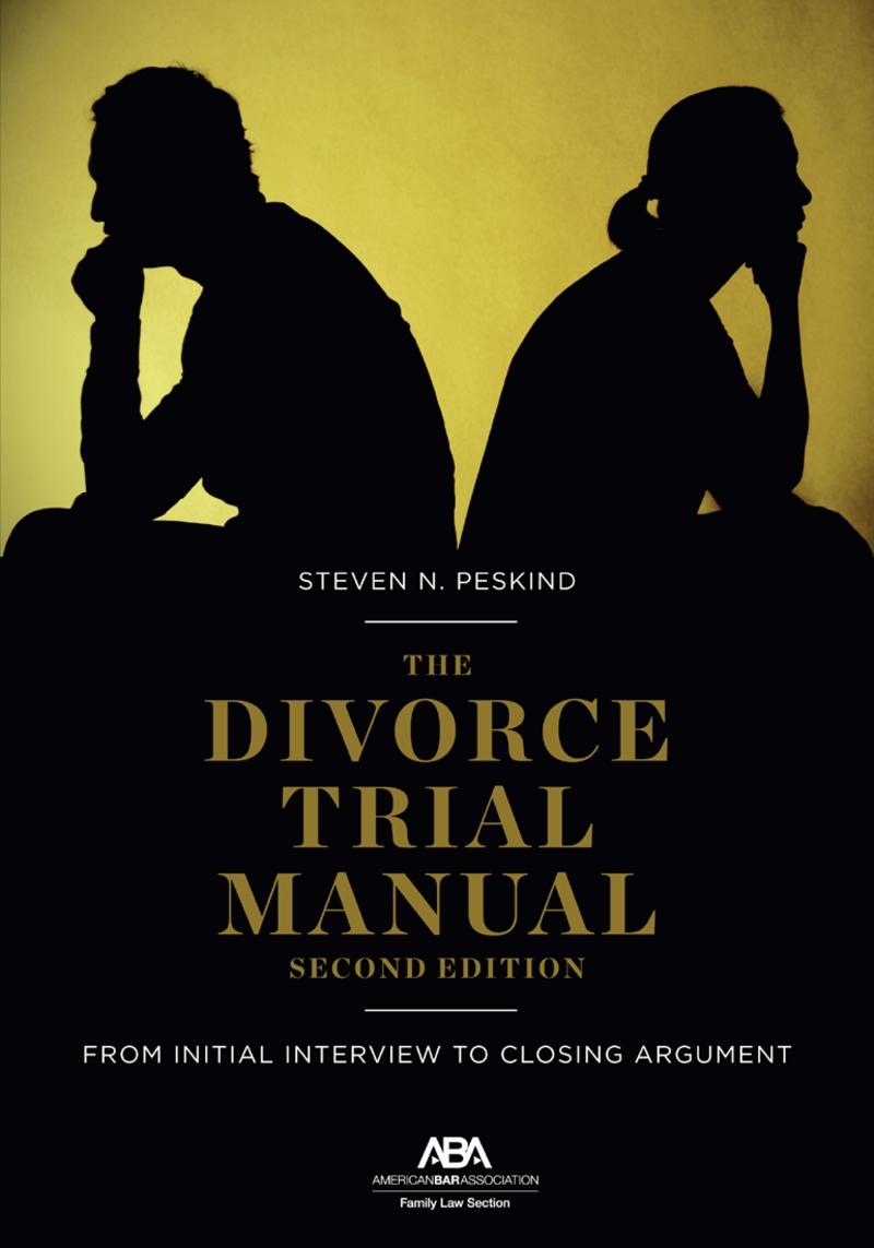 the-divorce-trial-manual-from-initial-interview-to-closing-argument