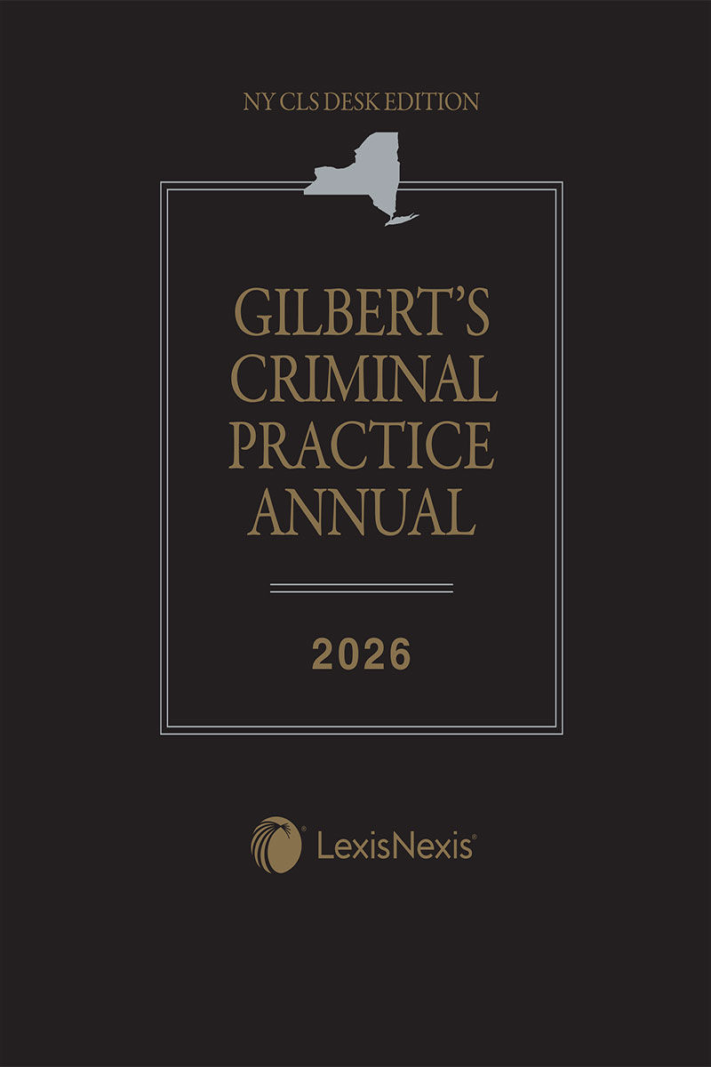 NY CLS Desk Edition Gilbert's Criminal Practice Annual book cover