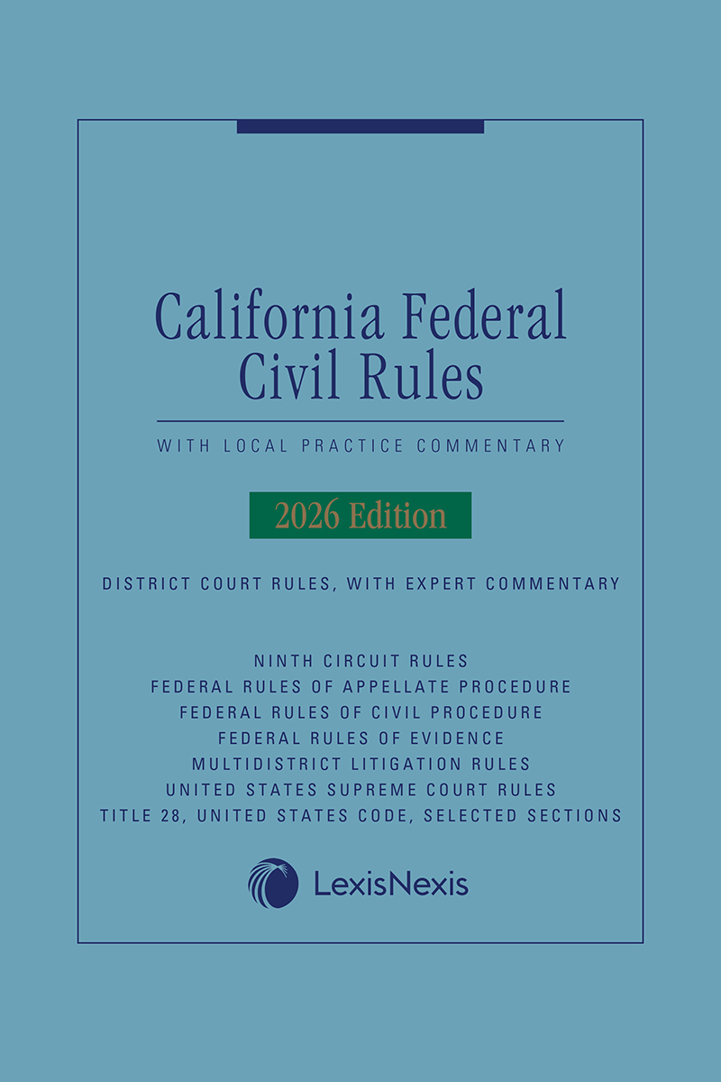 California Federal Civil Rules: With Local Practice Commentary book cover