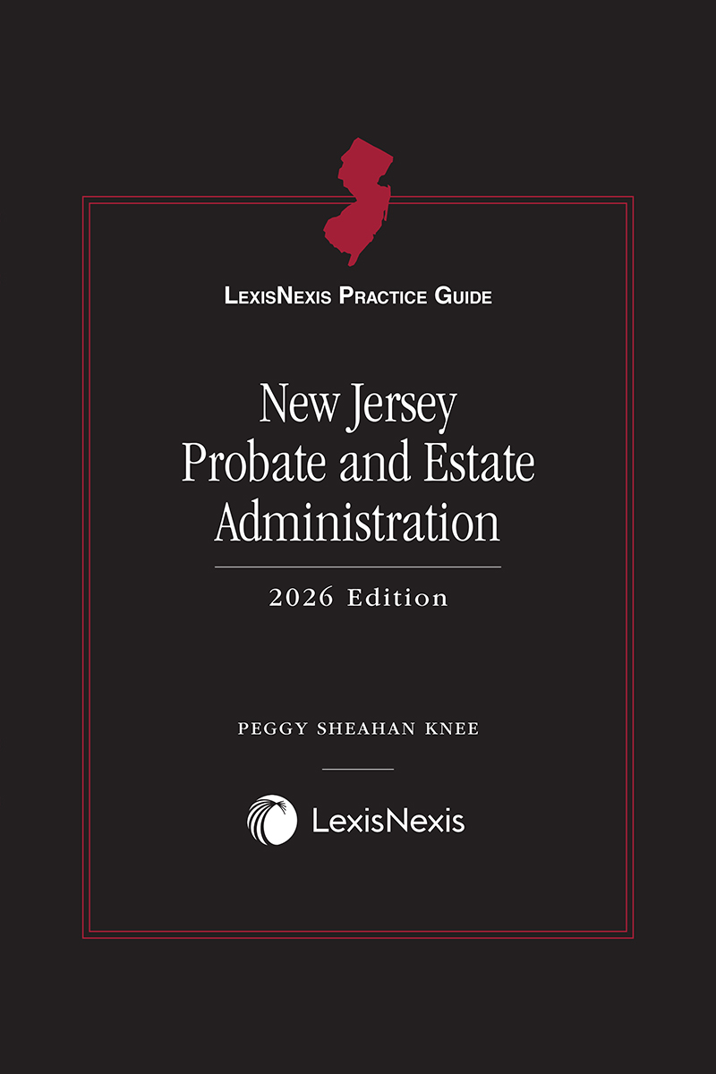 LexisNexis Practice Guide: New Jersey Probate and Estate Administration book cover