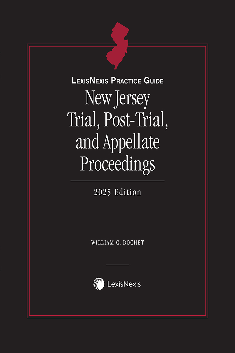 LexisNexis Practice Guide: New Jersey Trial, Post-Trial, and Appellate Proceedings book cover