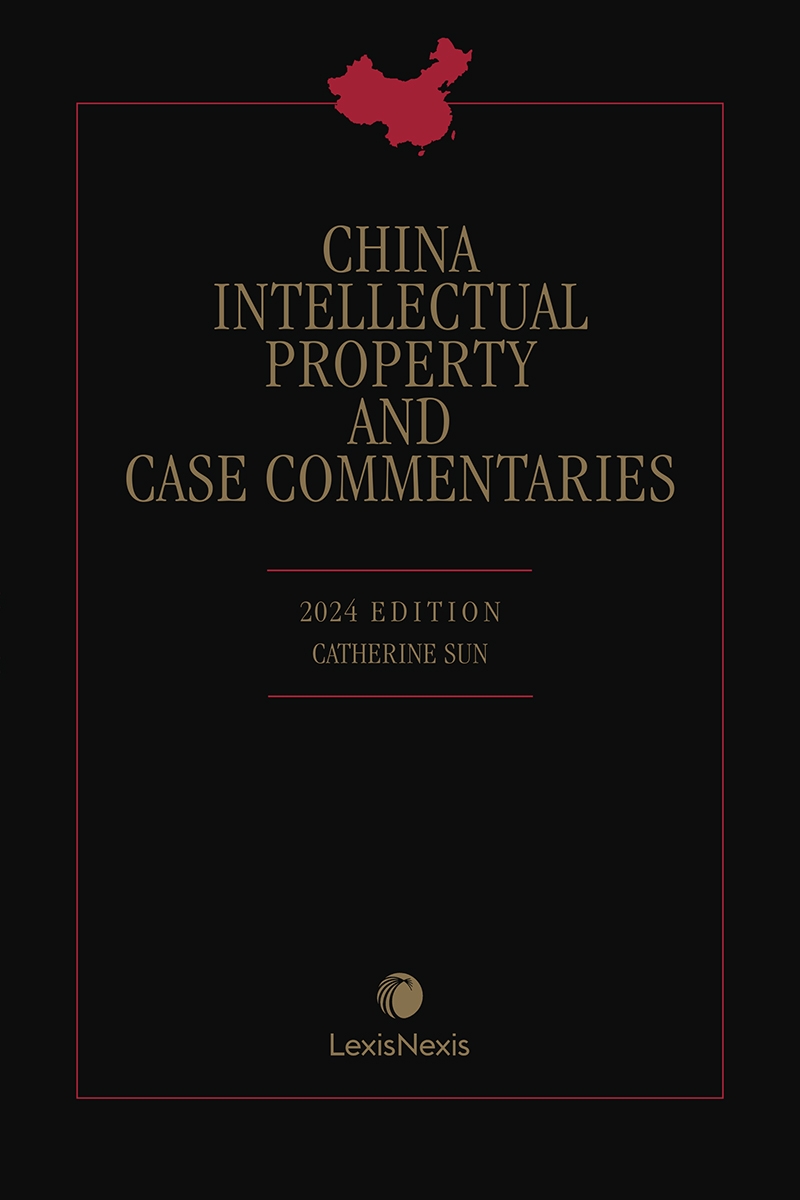 China Intellectual Property and Case Commentaries