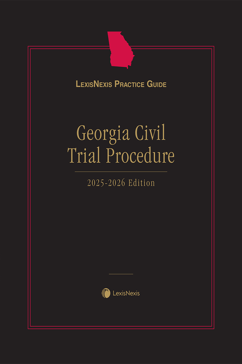 LexisNexis Practice Guide: Georgia Civil Trial Procedure book cover