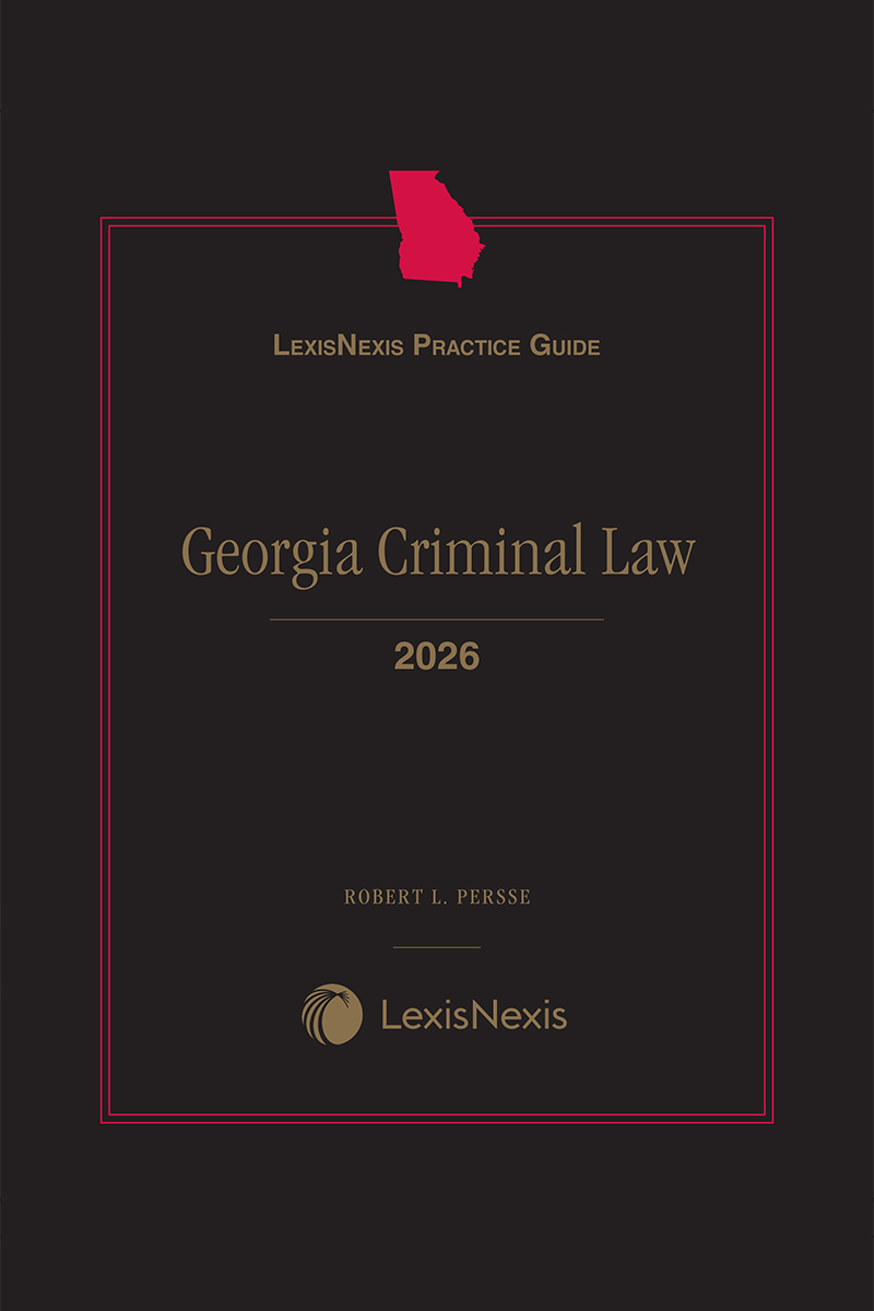LexisNexis Practice Guide: Georgia Criminal Law book cover