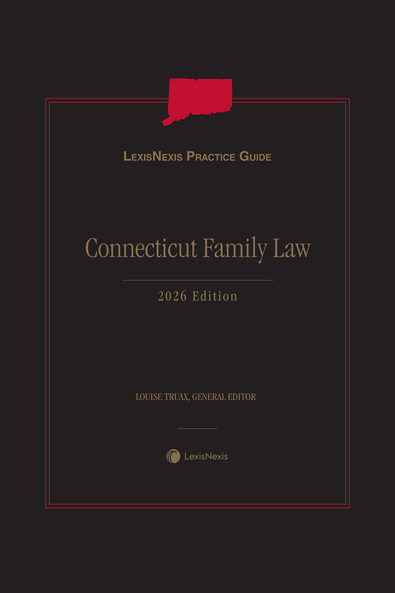 LexisNexis Practice Guide: Connecticut Family Law