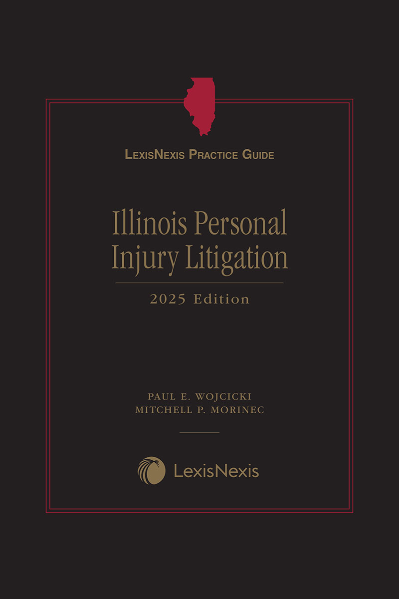 LexisNexis Practice Guide: Illinois Personal Injury Litigation book cover
