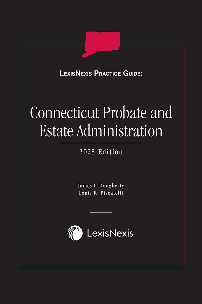 LexisNexis Practice Guide: Connecticut Probate and Estate Administration book cover