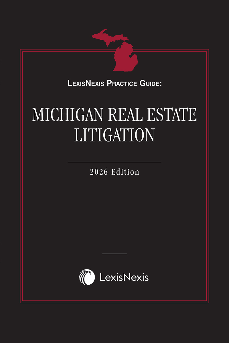 LexisNexis Practice Guide: Michigan Real Estate Litigation book cover