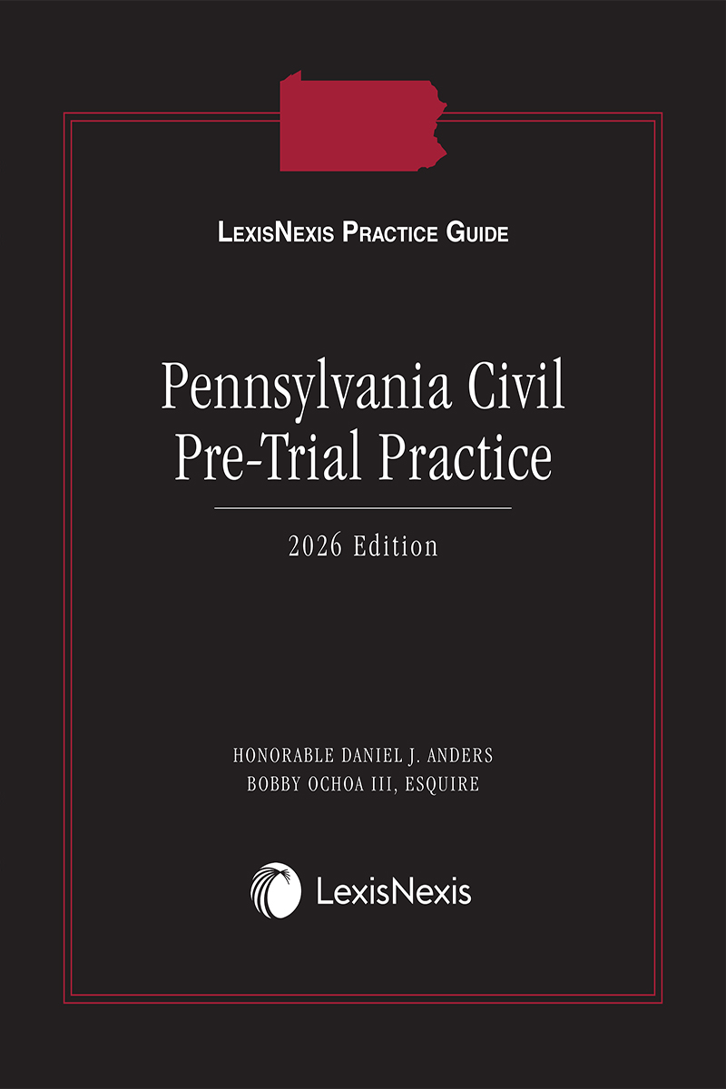 LexisNexis Practice Guide: Pennsylvania Civil Pre-Trial Practice book cover
