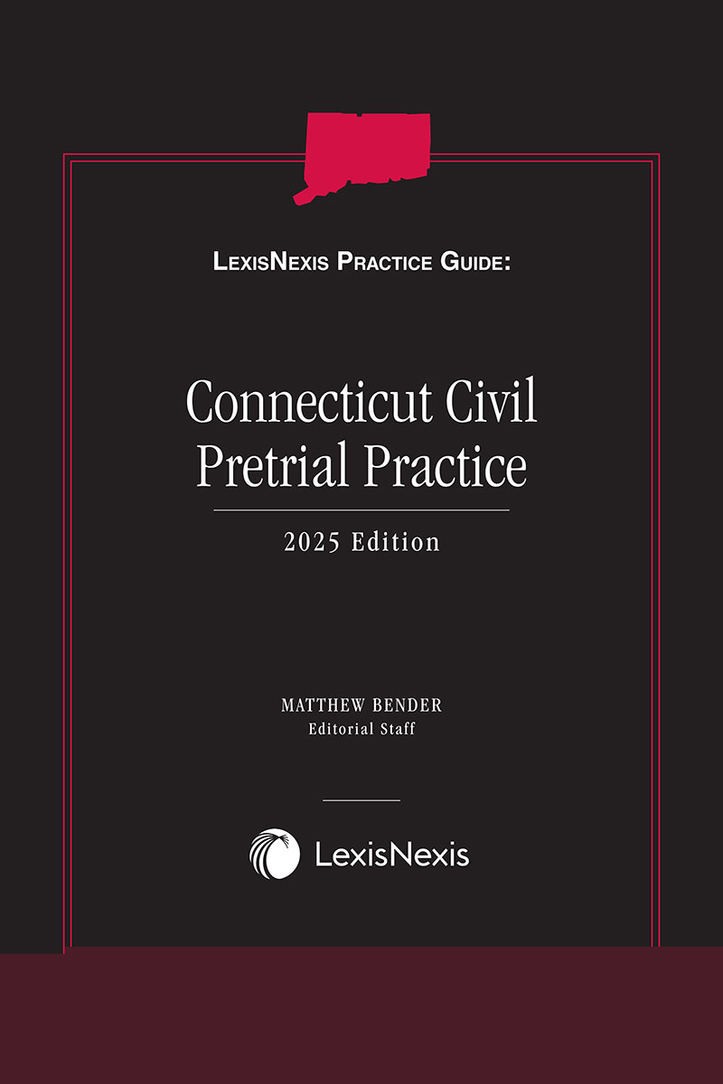 LexisNexis Practice Guide: Connecticut Civil Pretrial Practice book cover