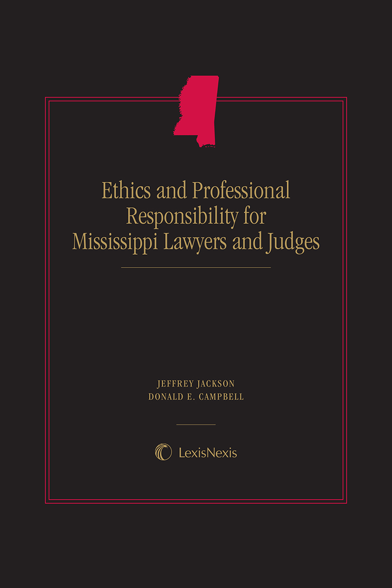 Ethics and Professional Responsibility for Mississippi Lawyers and Judges