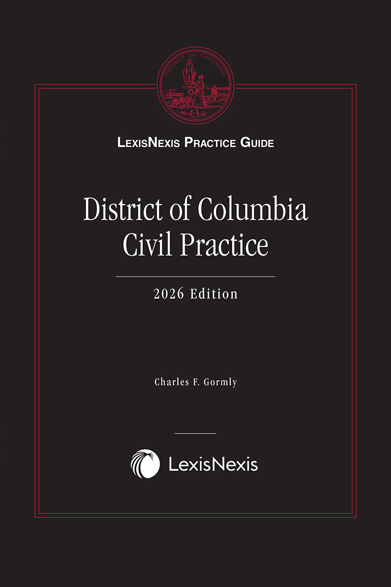 LexisNexis Practice Guide: District of Columbia Civil Practice book cover