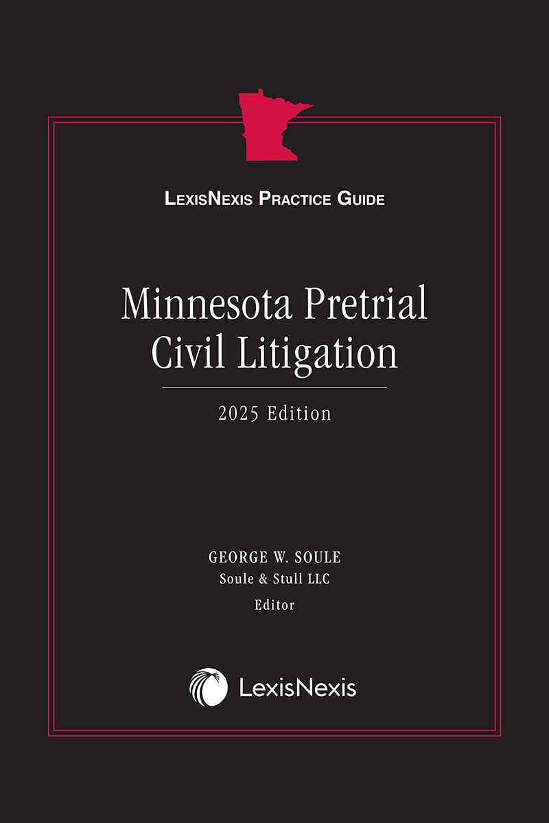 LexisNexis Practice Guide: Minnesota Pretrial Civil Litigation