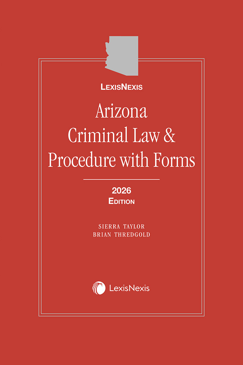 Arizona Criminal Law and Procedure with Forms book cover