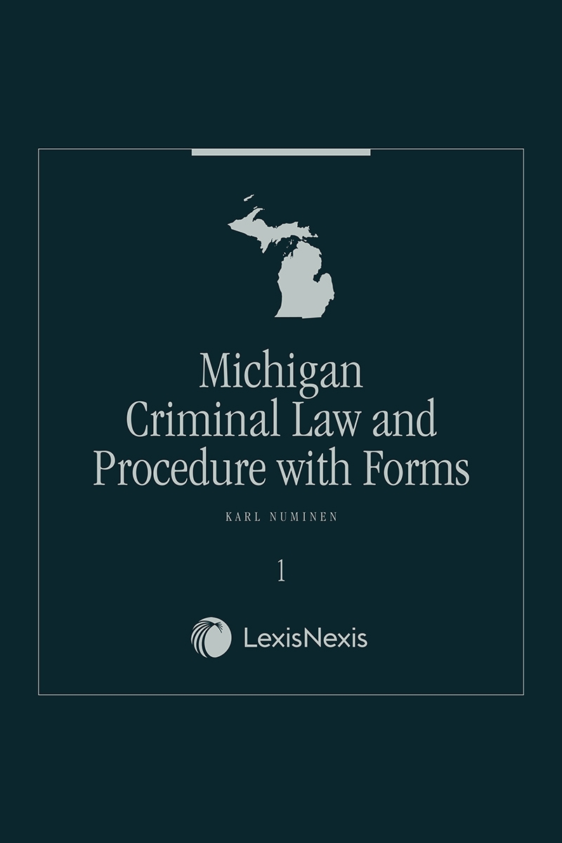 Michigan Criminal Law and Procedure with Forms