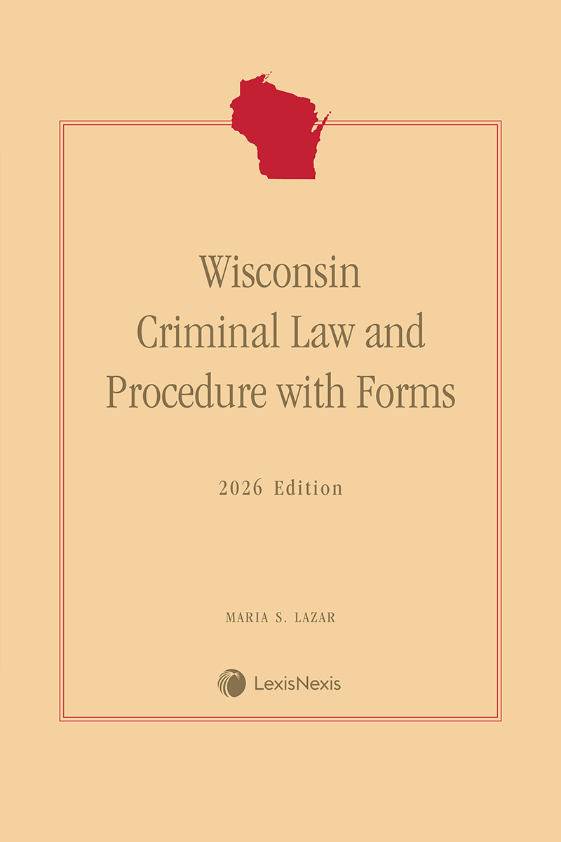 Wisconsin Criminal Law and Procedure with Forms book cover
