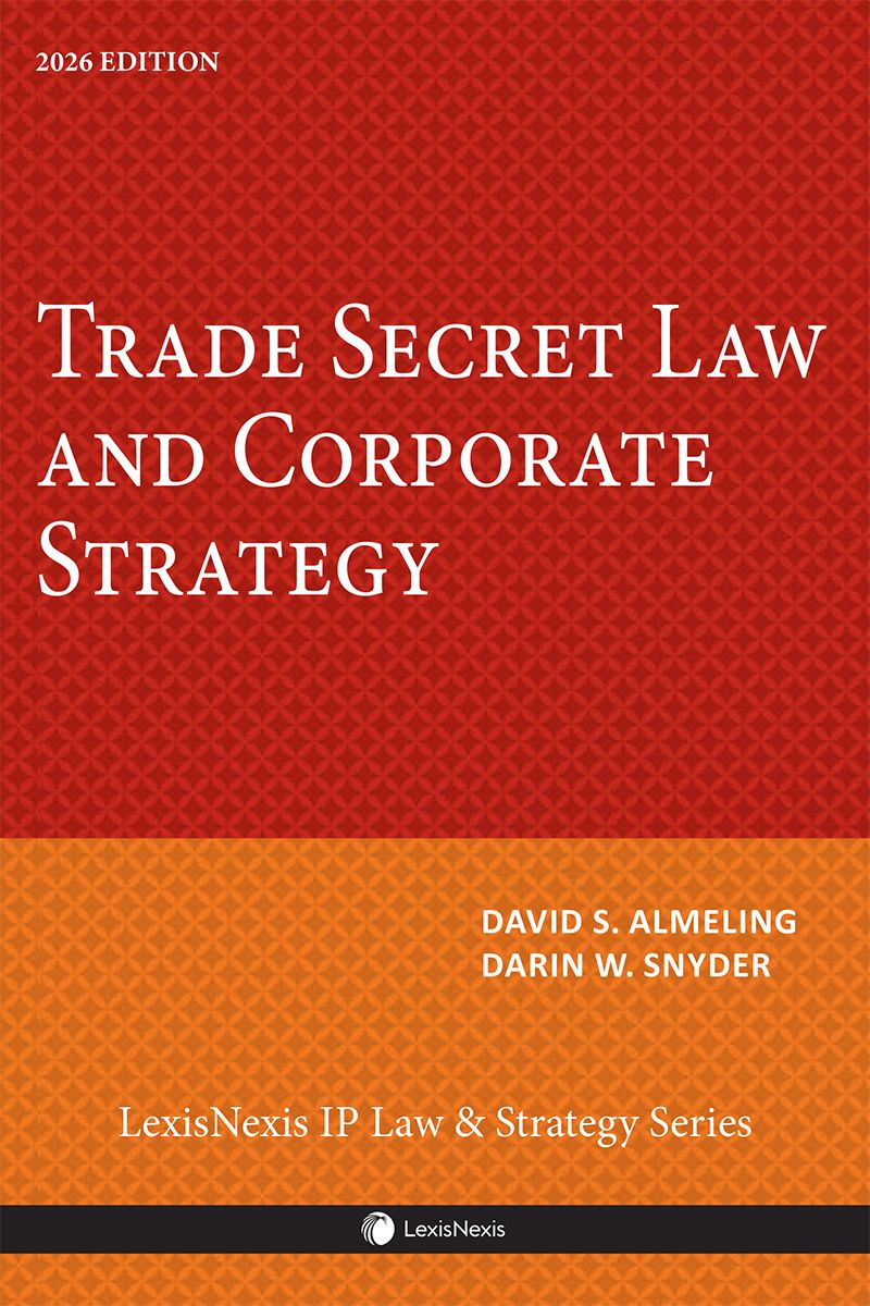 Trade Secret Law and Corporate Strategy, 2026 Edition