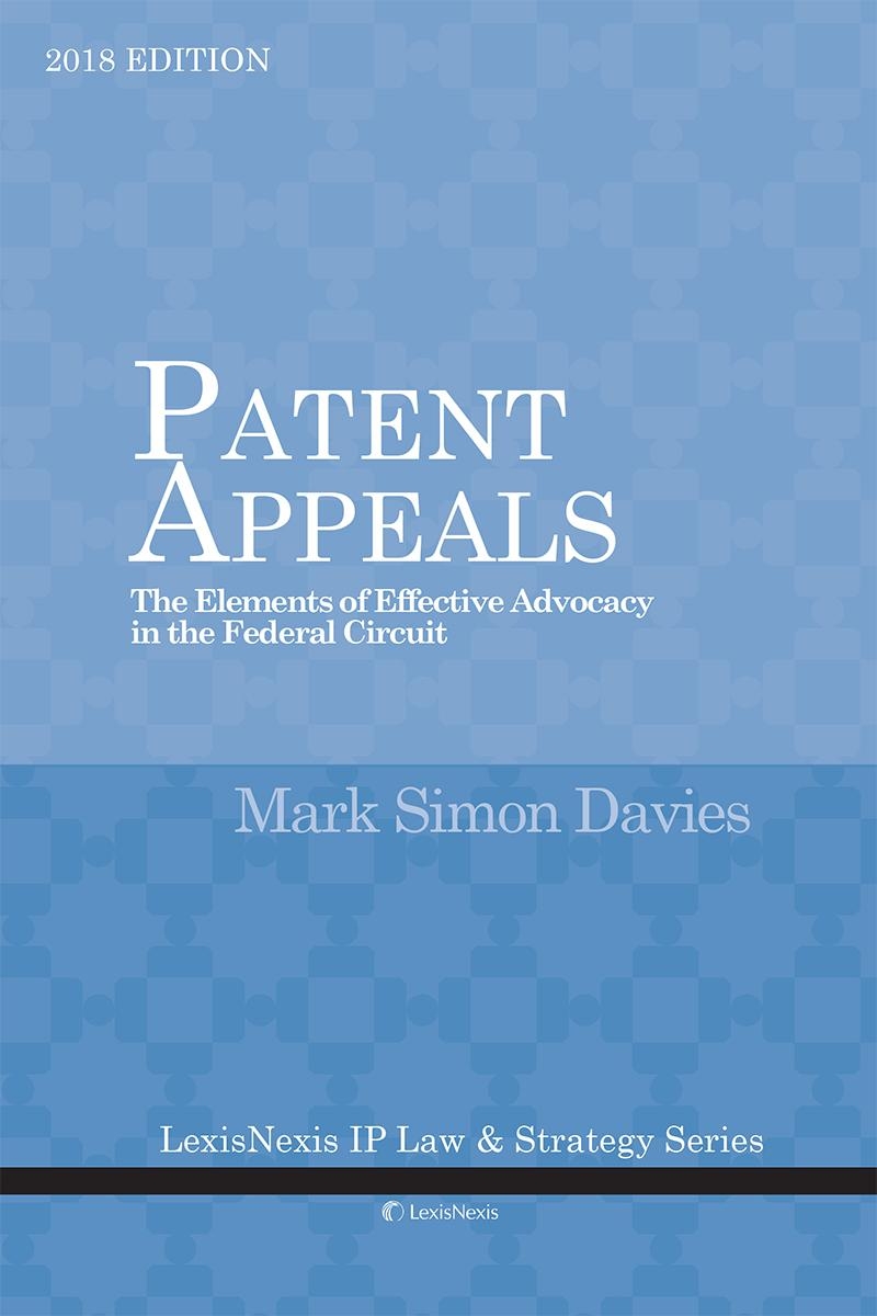 Patent Appeals: The Elements of Effective Advocacy in the Federal Circuit