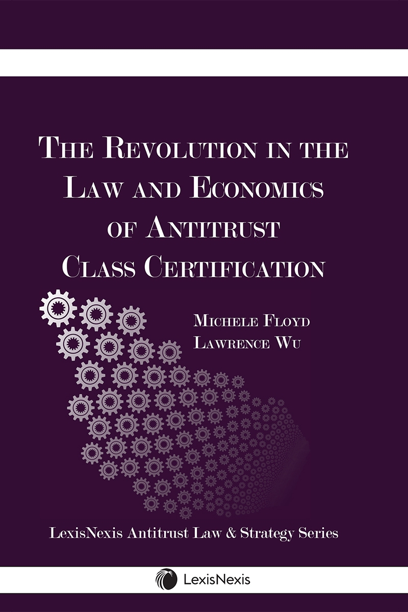 The Revolution in the Law and Economics of Antitrust Class Certification