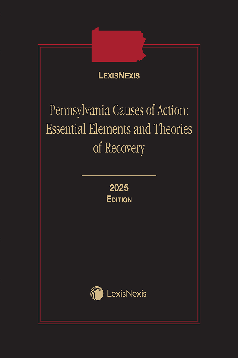Pennsylvania Causes of Action: Essential Elements and Theories of Recovery book cover