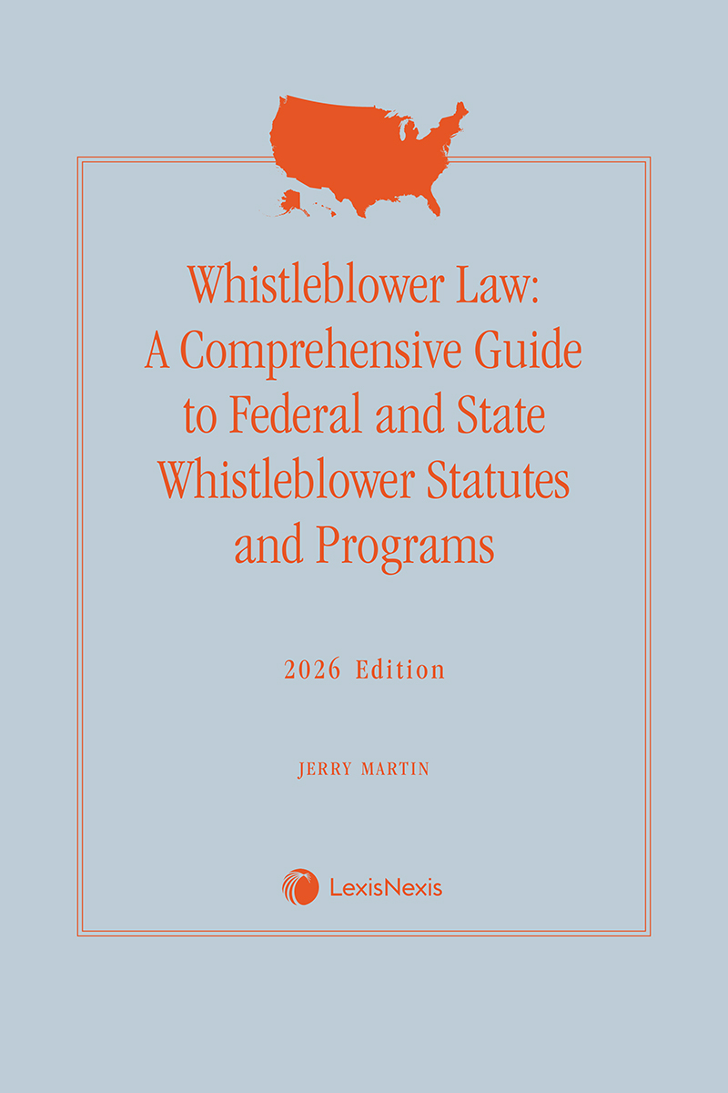 Whistleblower Law: A Comprehensive Guide to Federal and State Whistleblower Statutes and Programs 
