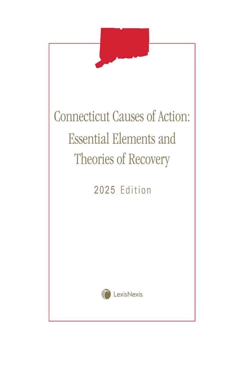 Connecticut Causes of Action: Essential Elements and Theories of Recovery book cover