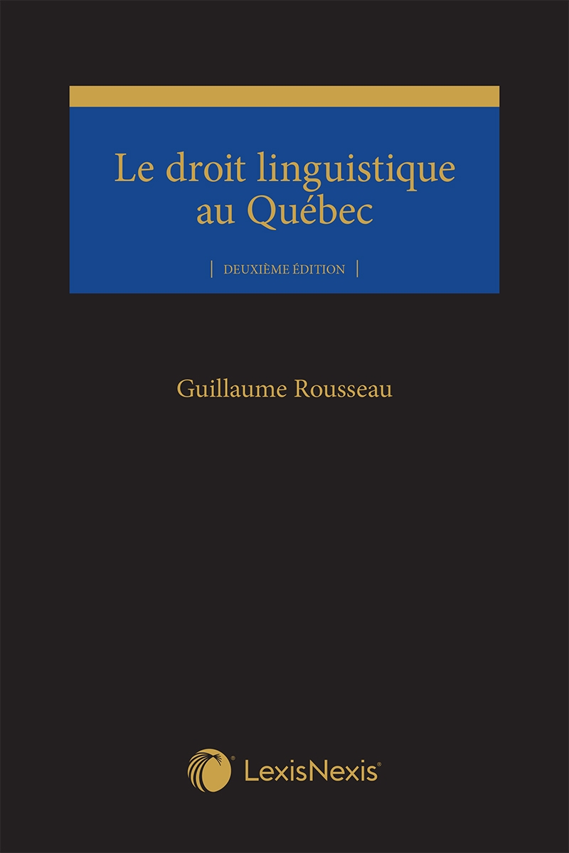 Le droit linguistique au Québec, 2e édition