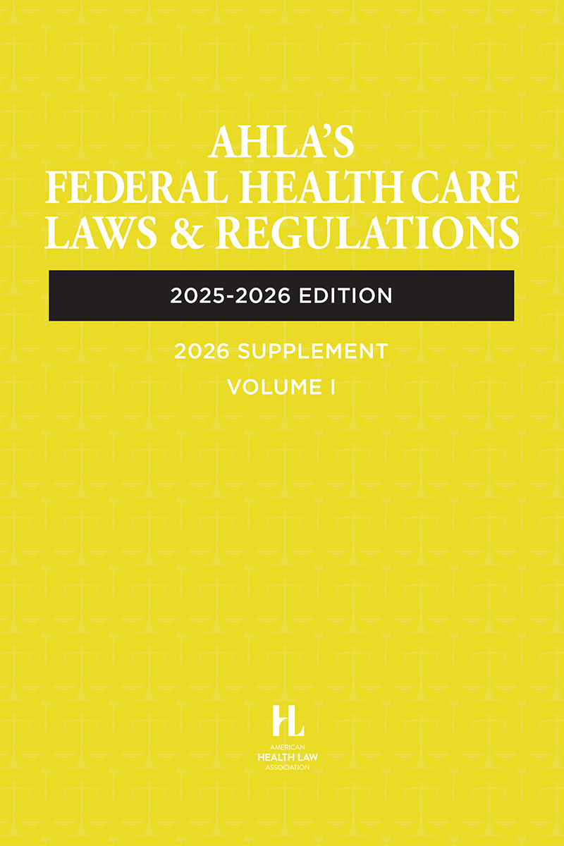 AHLA's Federal Health Care Laws & Regulations book cover
