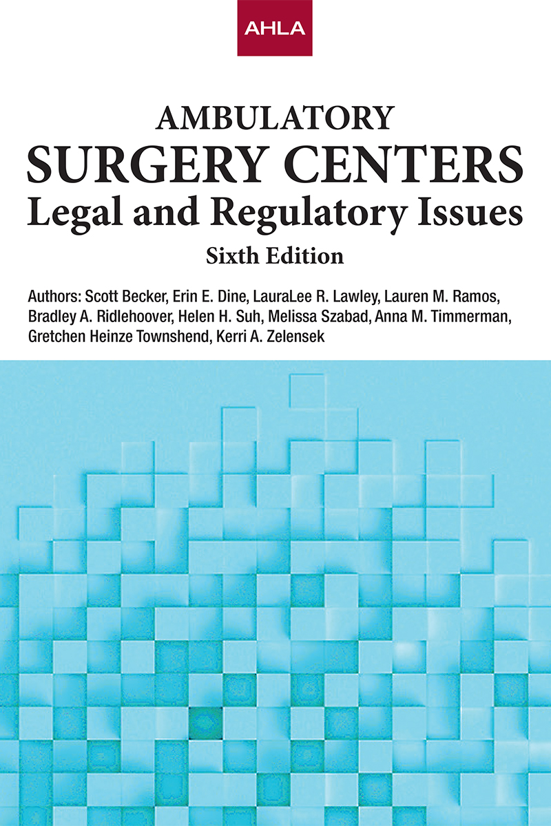 AHLA Ambulatory Surgery Centers: Legal and Regulatory Issues