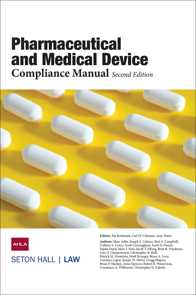 AHLA Pharmaceutical and Medical Device Compliance Manual (AHLA Members)