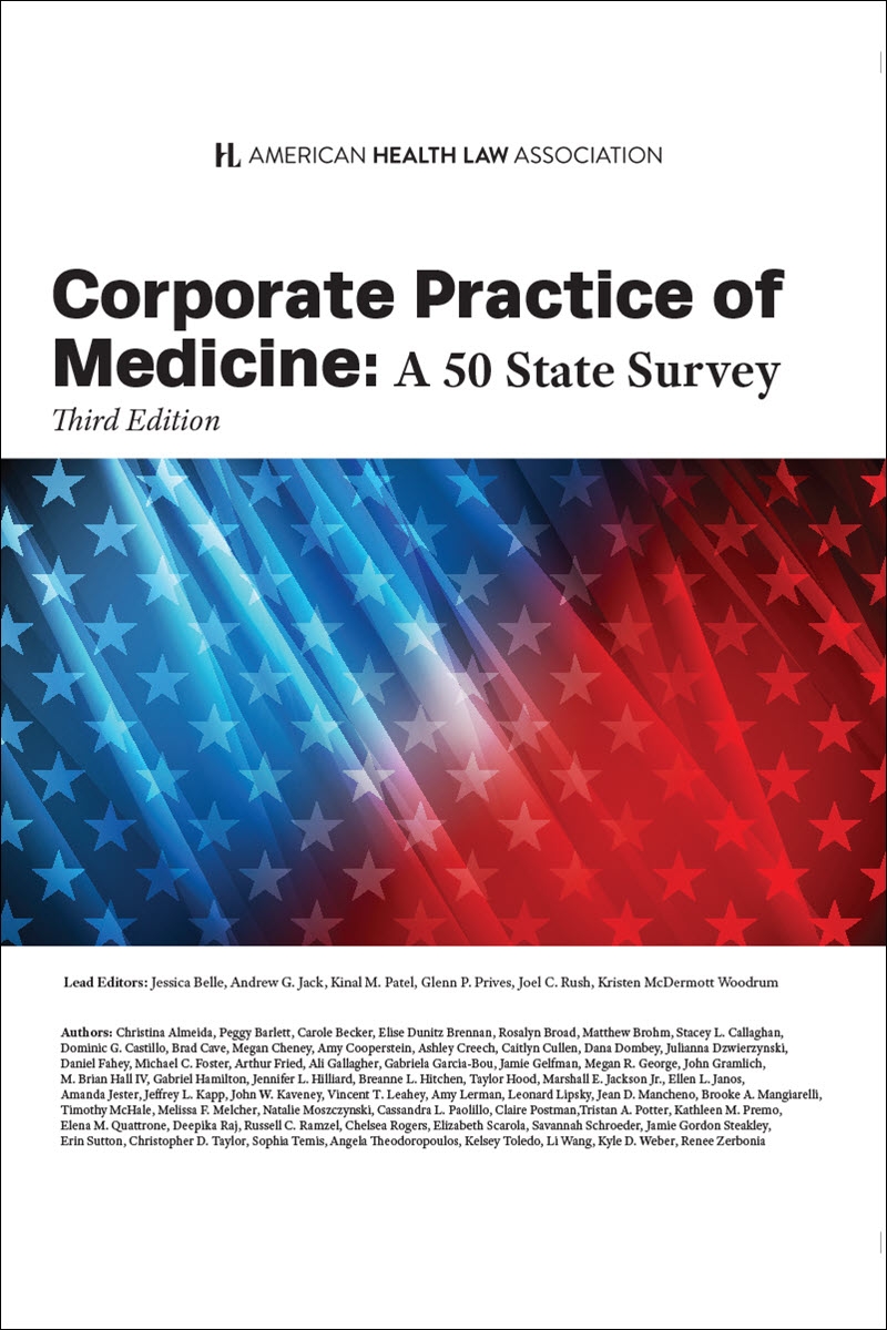 AHLA Corporate Practice of Medicine: A 50 State Survey (AHLA Members)
