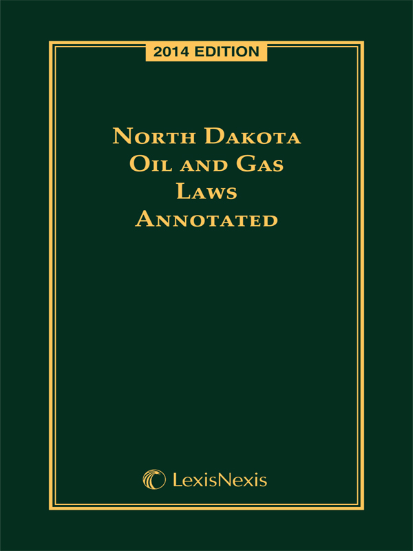 North Dakota Oil and Gas Laws and Regulations Annotated