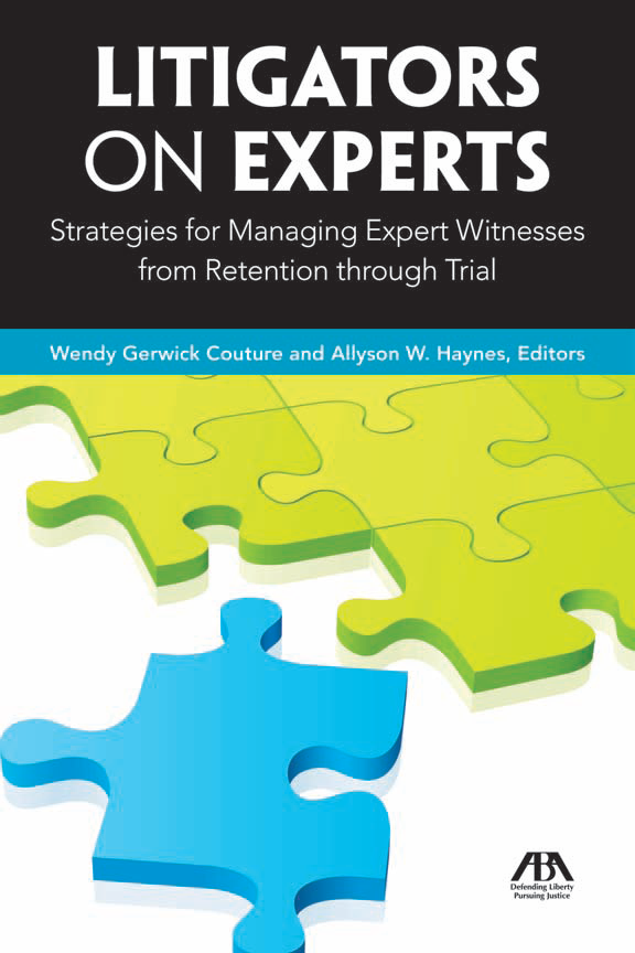 Litigators on Experts: Strategies for Managing Expert Witnesses from Retention through Trial