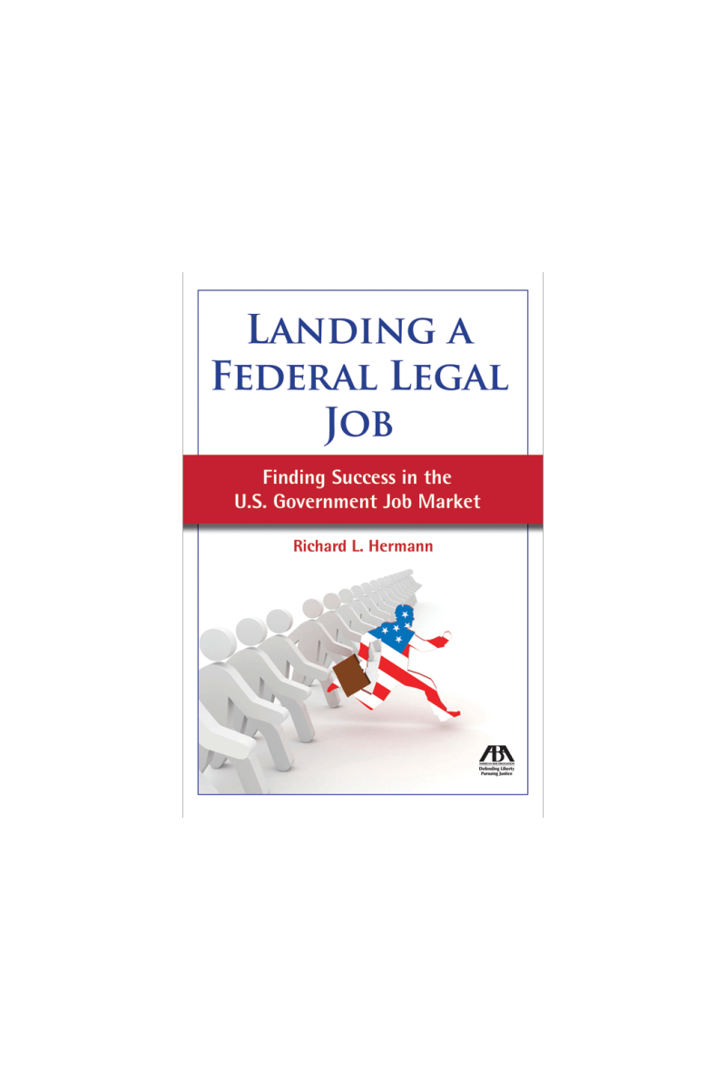 Landing a Federal Law Job: Finding Success in the U.S. Government Job Market
