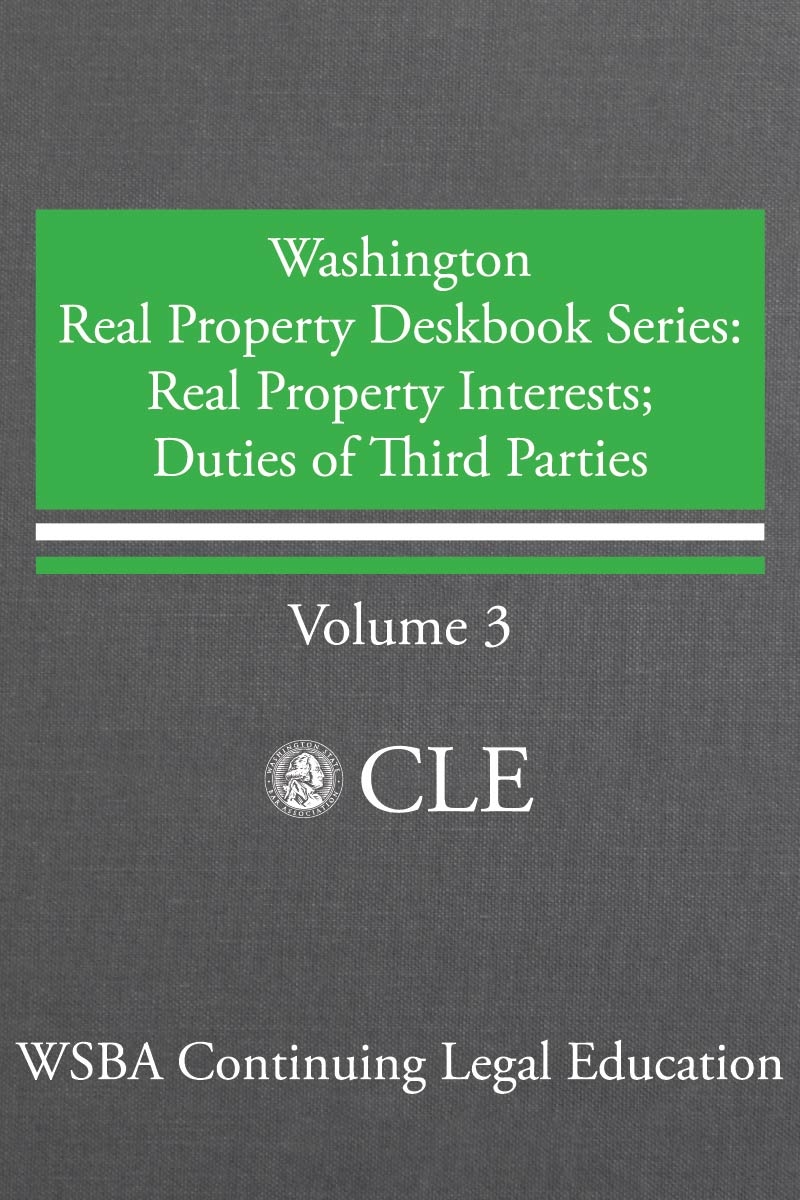 Washington Real Property Deskbook Series Volume 3: Real Property Interests & Duties of Third Parties book cover